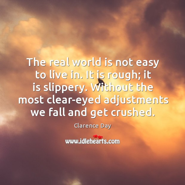 Without the most clear-eyed adjustments we fall and get crushed. World Quotes Image