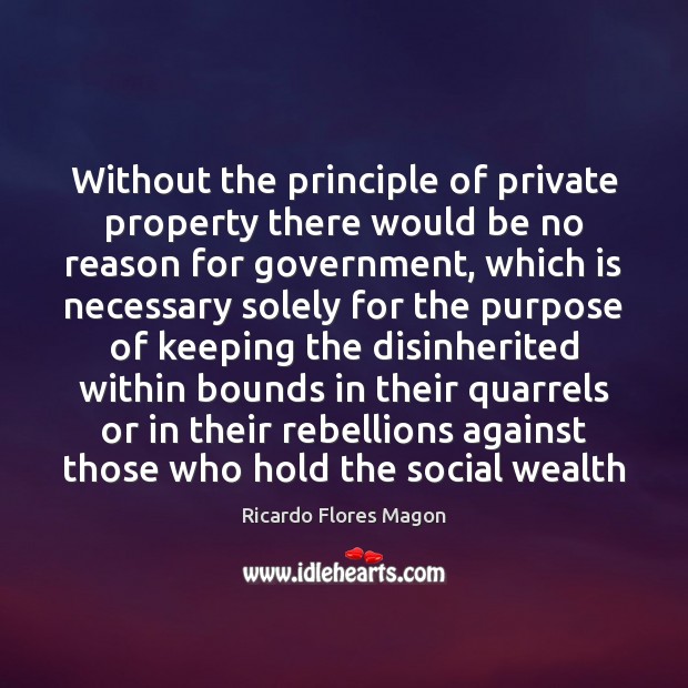 Without the principle of private property there would be no reason for Image