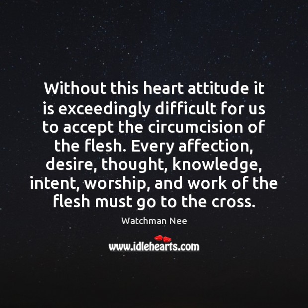 Without this heart attitude it is exceedingly difficult for us to accept Image
