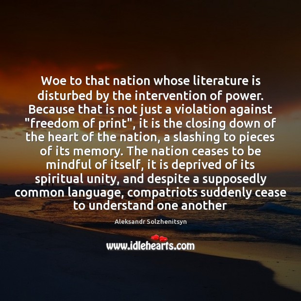 Woe to that nation whose literature is disturbed by the intervention of Image