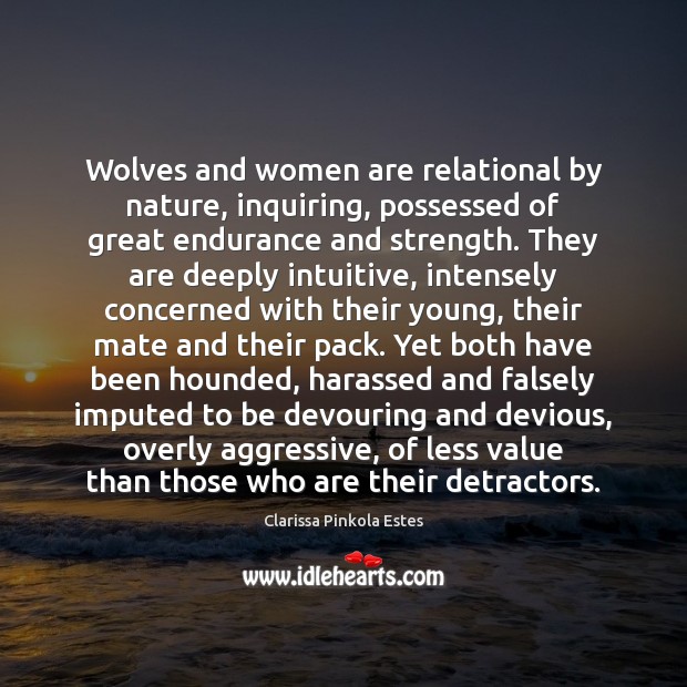 Wolves and women are relational by nature, inquiring, possessed of great endurance Image