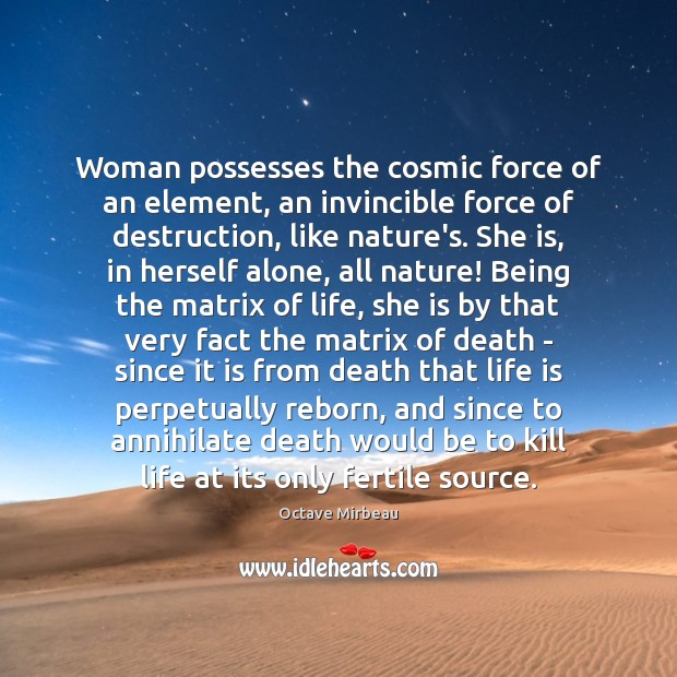 Woman possesses the cosmic force of an element, an invincible force of Image