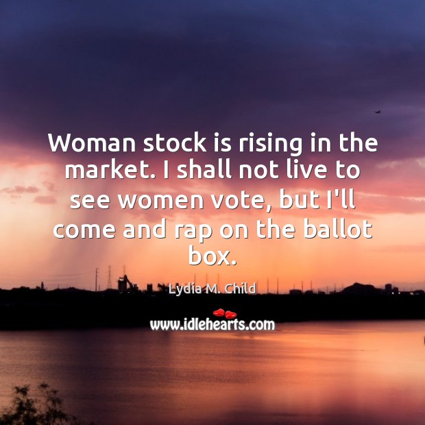 Woman stock is rising in the market. I shall not live to Image