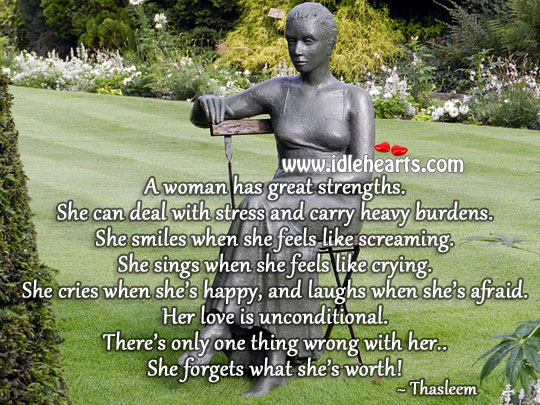 Flaw of a woman is that she forgets her worth! Afraid Quotes Image
