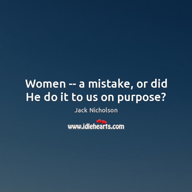 Women — a mistake, or did He do it to us on purpose? Image