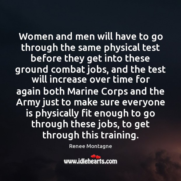 Women and men will have to go through the same physical test Image
