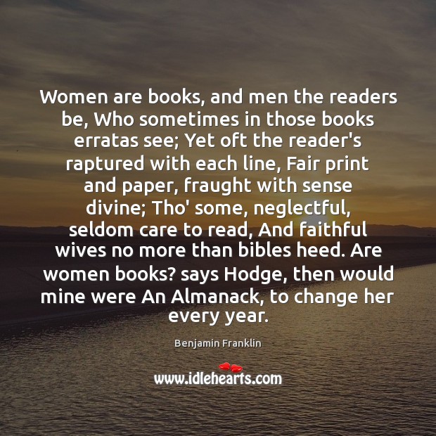 Women are books, and men the readers be, Who sometimes in those Image