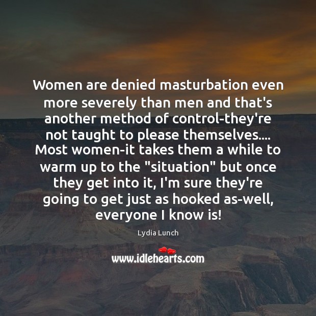 Women are denied masturbation even more severely than men and that’s another Image