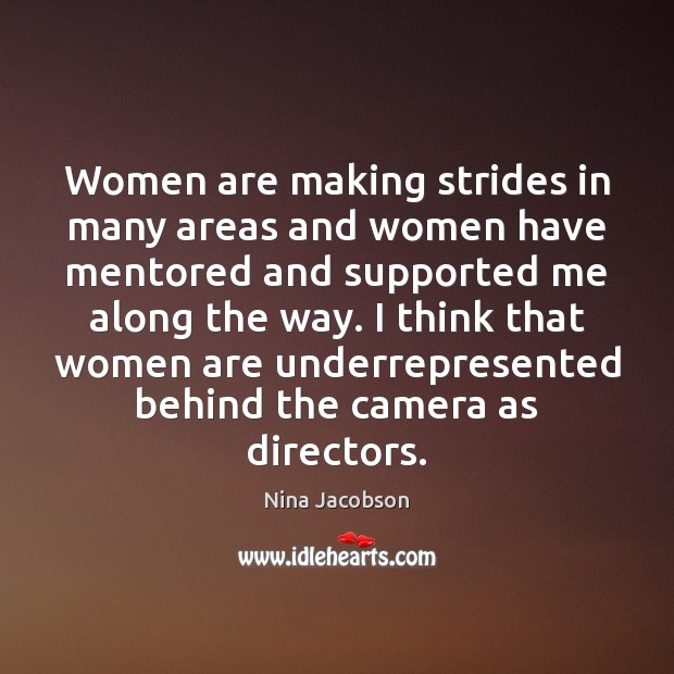Women are making strides in many areas and women have mentored and Image