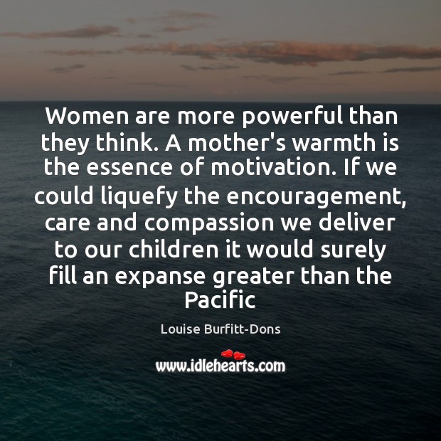 Women are more powerful than they think. A mother’s warmth is the Image