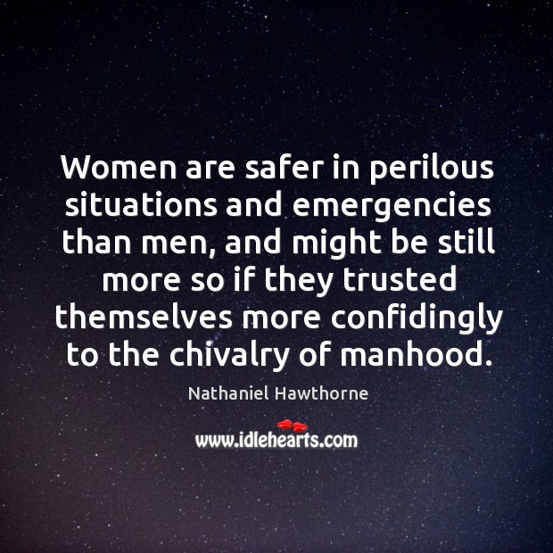 Women are safer in perilous situations and emergencies than men, and might Image