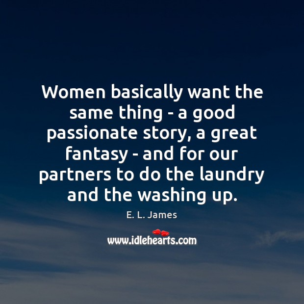 Women basically want the same thing – a good passionate story, a Image