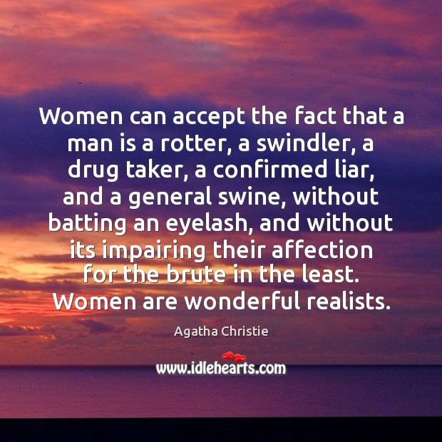 Women can accept the fact that a man is a rotter, a Agatha Christie Picture Quote