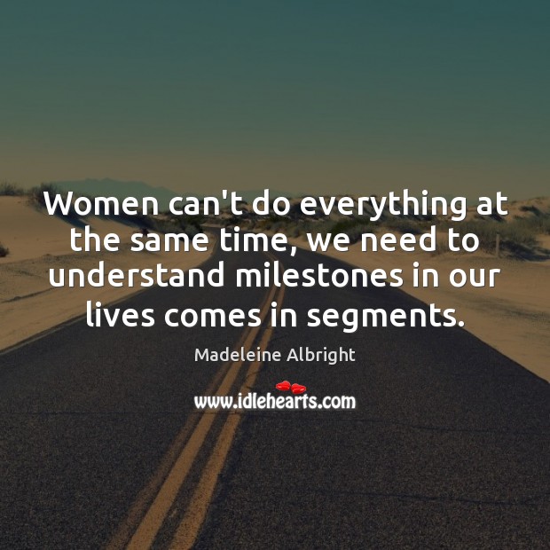 Women can’t do everything at the same time, we need to understand Image