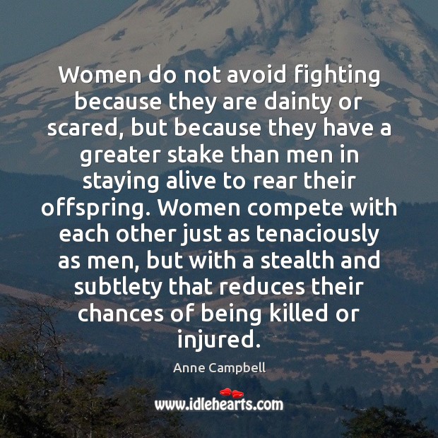 Women do not avoid fighting because they are dainty or scared, but Image