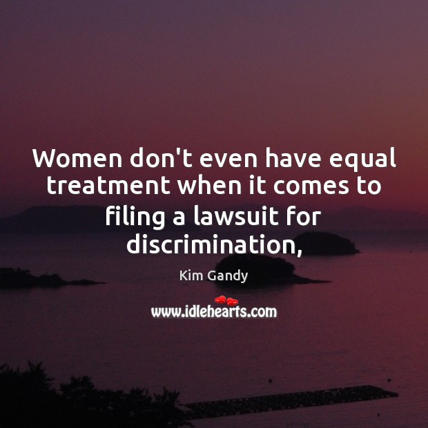 Women don’t even have equal treatment when it comes to filing a 