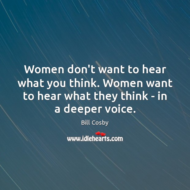 Women don’t want to hear what you think. Women want to hear Image