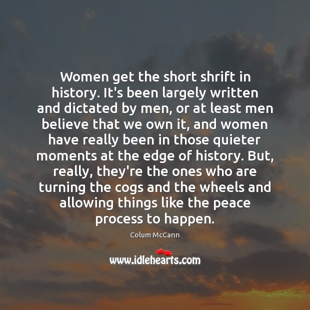 Women get the short shrift in history. It’s been largely written and Image