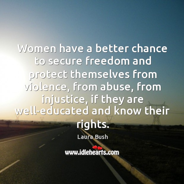 Women have a better chance to secure freedom and protect themselves from 