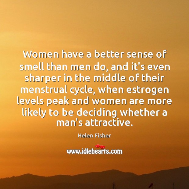 Women have a better sense of smell than men do, and it’s Image