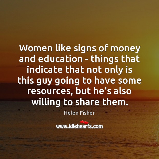 Women like signs of money and education – things that indicate that Image