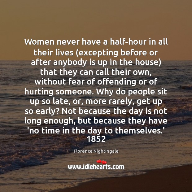 Women never have a half-hour in all their lives (excepting before or Image