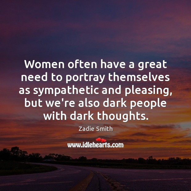 Women often have a great need to portray themselves as sympathetic and Image