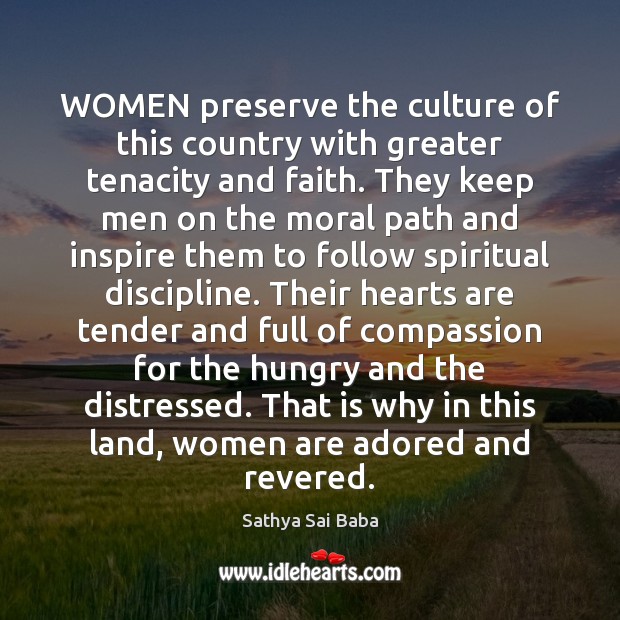 WOMEN preserve the culture of this country with greater tenacity and faith. Culture Quotes Image