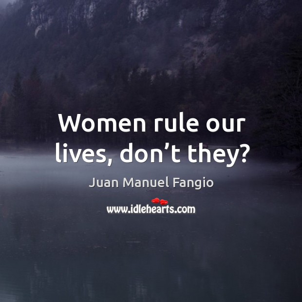 Women rule our lives, don’t they? Image