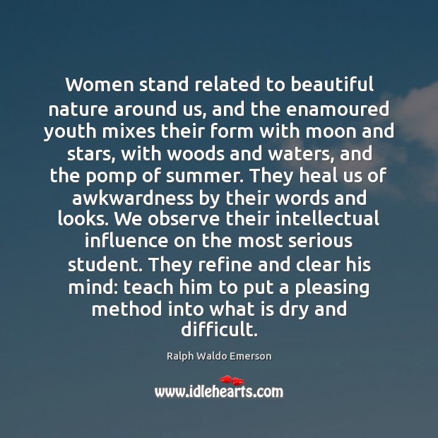 Women stand related to beautiful nature around us, and the enamoured youth 