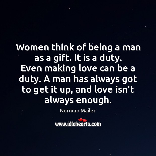Women think of being a man as a gift. It is a Image