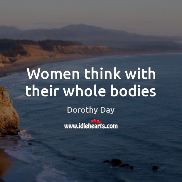 Women think with their whole bodies Image