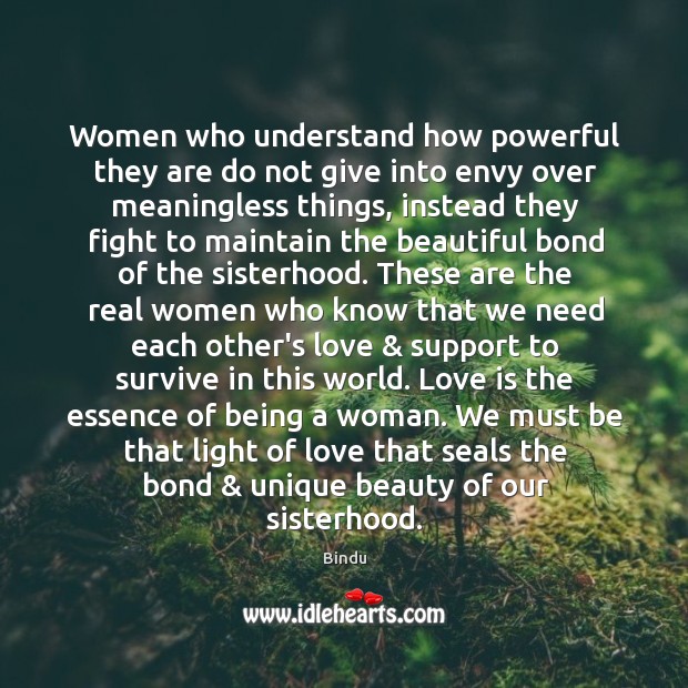 Women who understand how powerful they are do not give into envy Image
