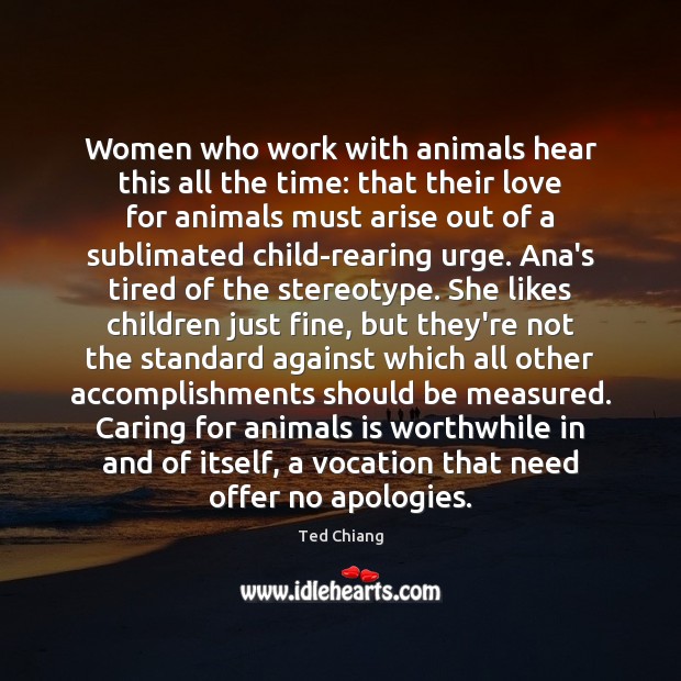 Women who work with animals hear this all the time: that their Image
