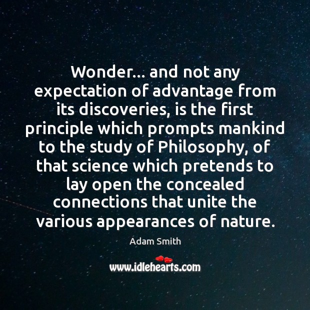 Wonder… and not any expectation of advantage from its discoveries, is the Image