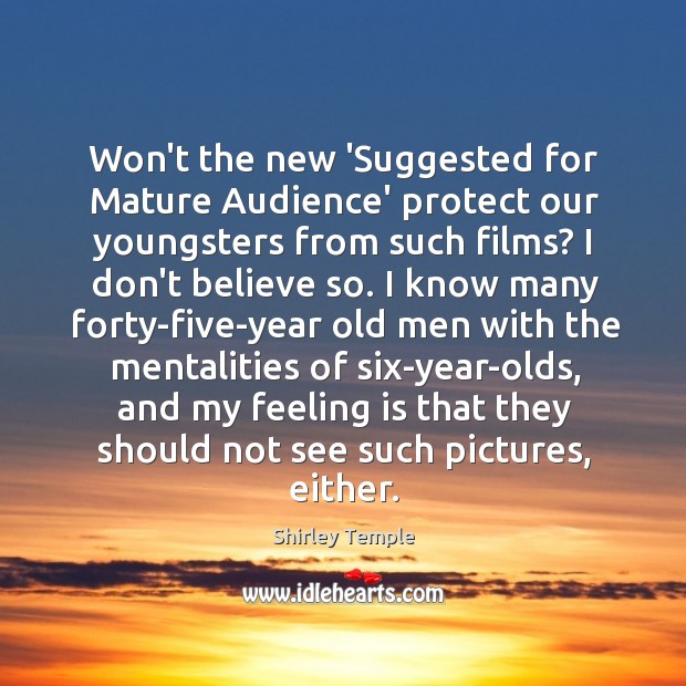 Won’t the new ‘Suggested for Mature Audience’ protect our youngsters from such Shirley Temple Picture Quote