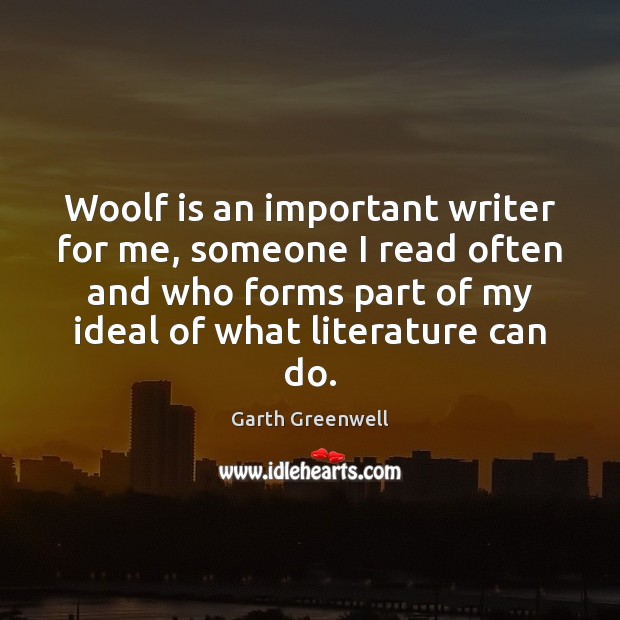 Woolf is an important writer for me, someone I read often and Garth Greenwell Picture Quote