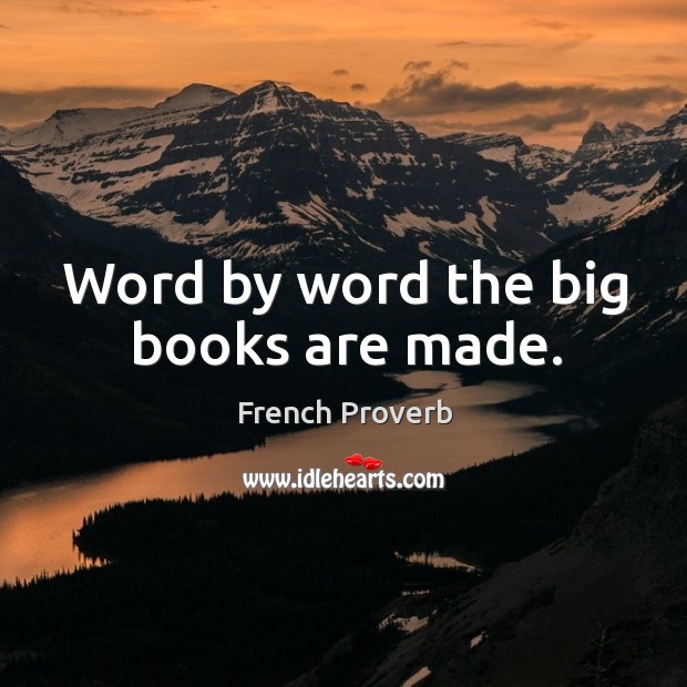 Word by word the big books are made. Books Quotes Image