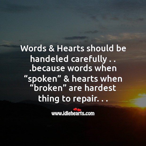 Words and hearts should be handeled carefully Image