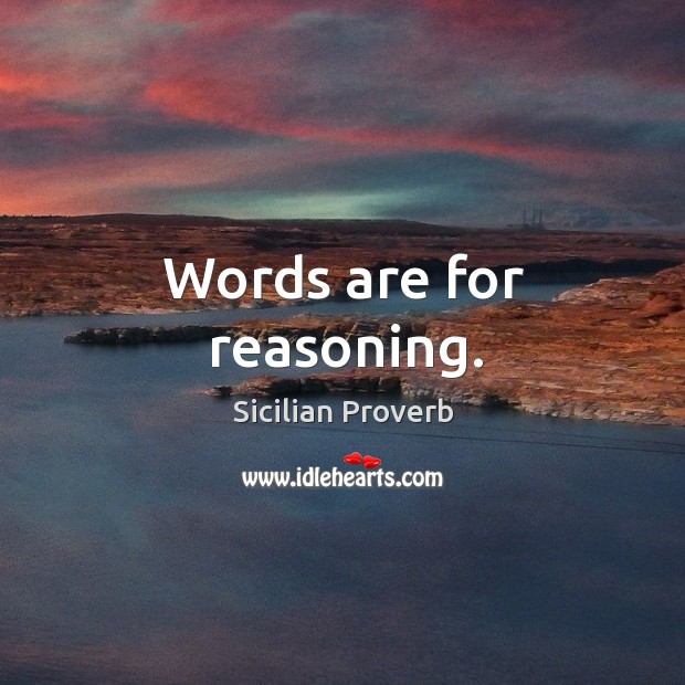 Words are for reasoning. Image