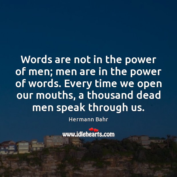 Words are not in the power of men; men are in the Image