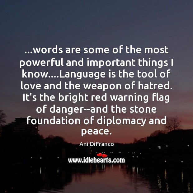 …words are some of the most powerful and important things I know…. Image