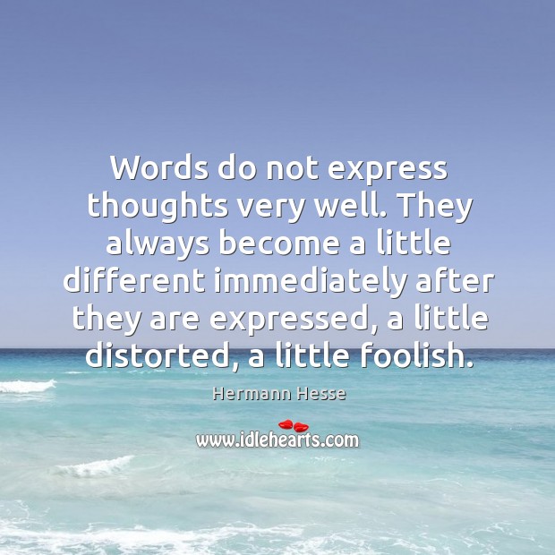 Words do not express thoughts very well. Image