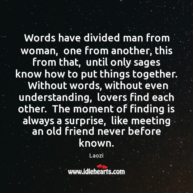 Words have divided man from woman,  one from another, this from that, Image