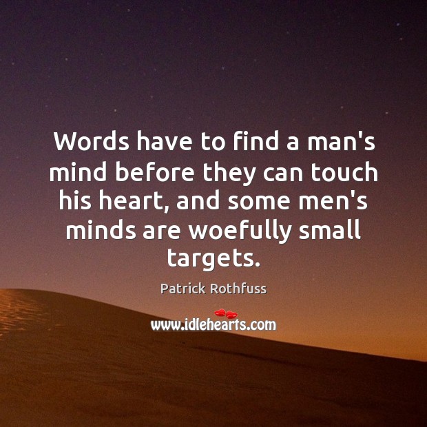 Words have to find a man’s mind before they can touch his Image