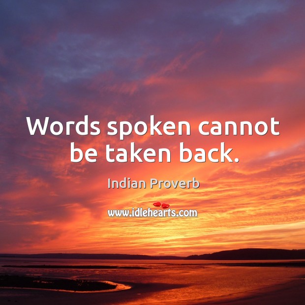 Words spoken cannot be taken back. Indian Proverbs Image