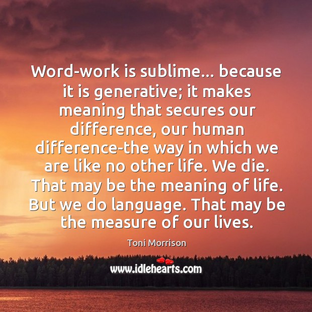Word-work is sublime… because it is generative; it makes meaning that secures Image