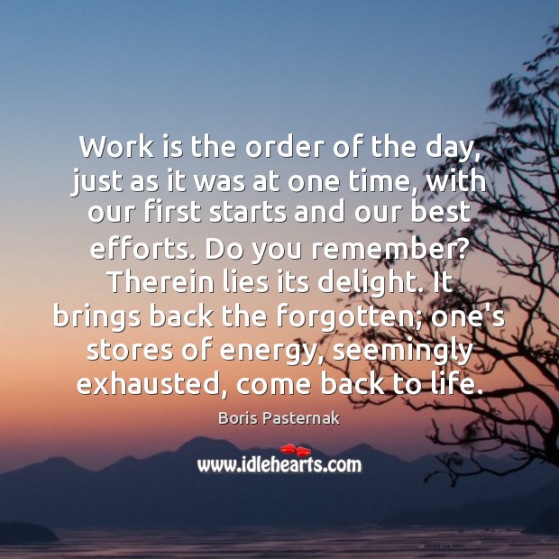 Work is the order of the day, just as it was at Work Quotes Image
