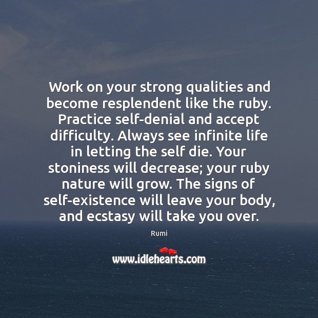 Work on your strong qualities and become resplendent like the ruby. Practice Image