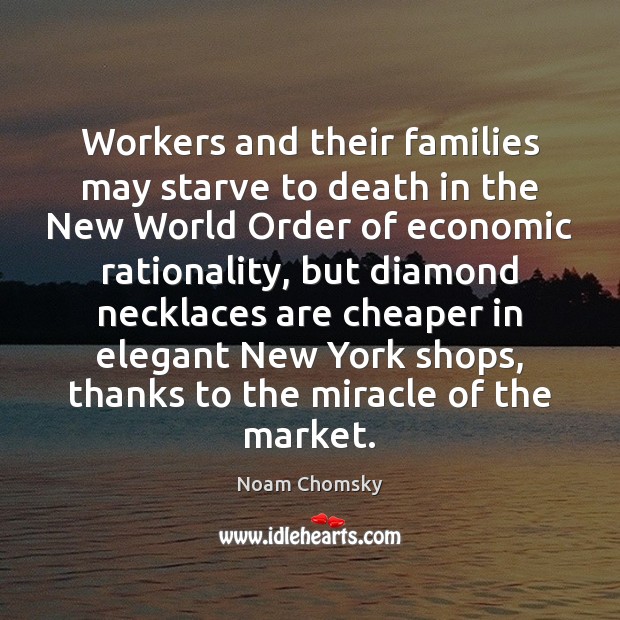 Workers and their families may starve to death in the New World Image
